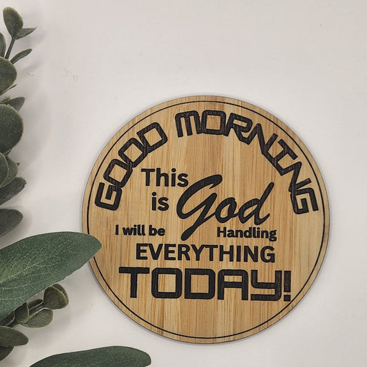 Inspirational Coaster Set- Good Morning This Is God (Bamboo)