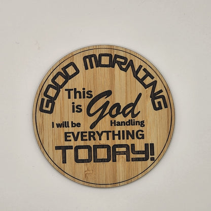 Inspirational Coaster Set- Good Morning This Is God (Bamboo)