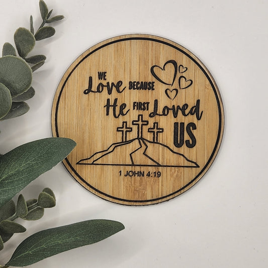 Inspirational Coaster Set - We Love because He first Loved Us (Bamboo)